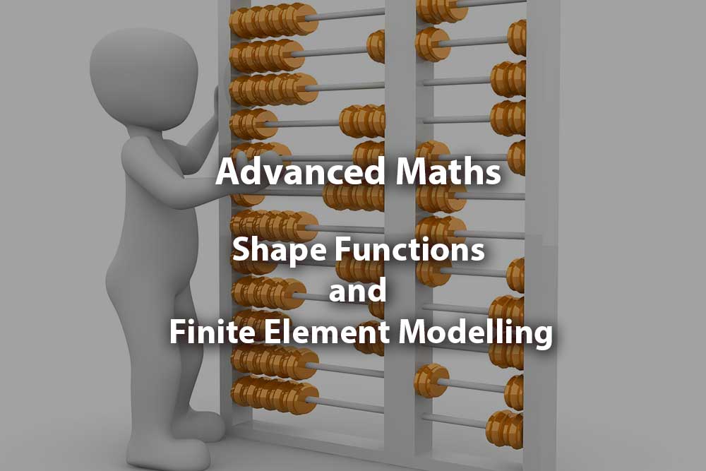 Topic 6 - Shape Functions and Finite Element Modelling